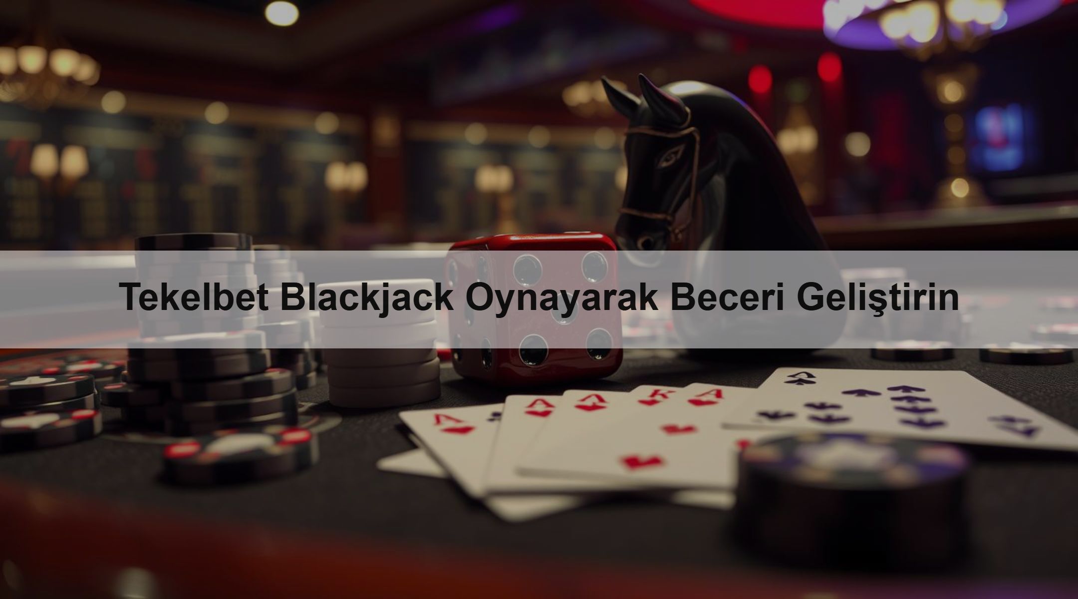 Tekelbet Blackjack Oynayarak Beceri Geliştirin